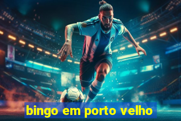 bingo em porto velho